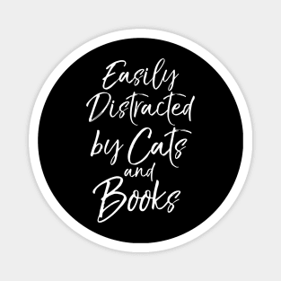 Funny Book Lover Gift Easily Distracted by Cats and Books Magnet